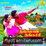 Thangamana Thangachi movie poster | High-Quality MP3 Downloads Thangamana Thangachi movie poster - Download Thangamana Thangachi MP3 Songs